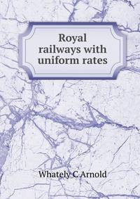 Royal railways with uniform rates