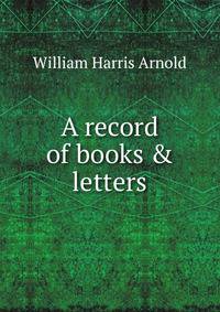A record of books &amp; letters