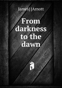 From darkness to the dawn
