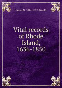 Vital records of Rhode Island, 1636-1850