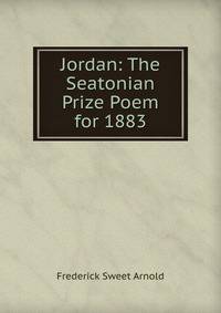 Jordan: The Seatonian Prize Poem for 1883