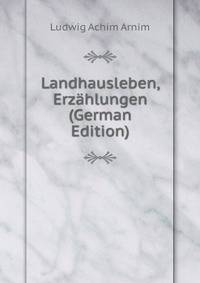Landhausleben, Erzahlungen (German Edition)