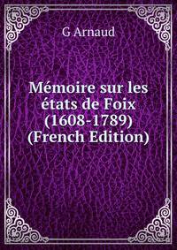 Memoire sur les etats de Foix (1608-1789) (French Edition)