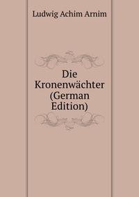 Die Kronenwachter (German Edition)