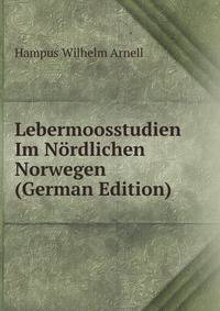 Lebermoosstudien Im Nordlichen Norwegen (German Edition)