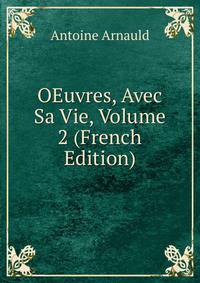 OEuvres, Avec Sa Vie, Volume 2 (French Edition)