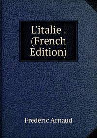 L'italie . (French Edition)