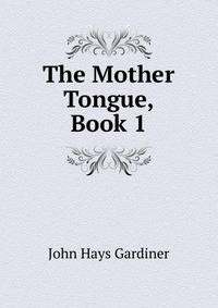 The Mother Tongue, Book 1