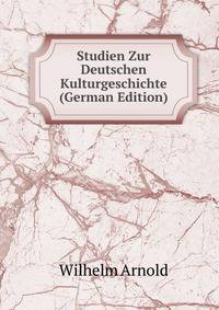 Studien Zur Deutschen Kulturgeschichte (German Edition)