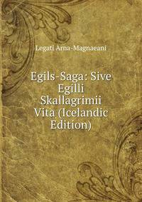 Egils-Saga: Sive Egilli Skallagrimii Vita (Icelandic Edition)