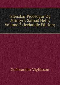 Islenzkar Pjo?sogur Og ?fintyri: Safna? Hefir, Volume 2 (Icelandic Edition)
