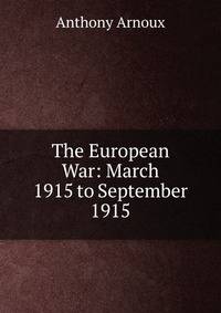 The European War: March 1915 to September 1915