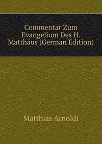 Commentar Zum Evangelium Des H. Matthaus (German Edition)