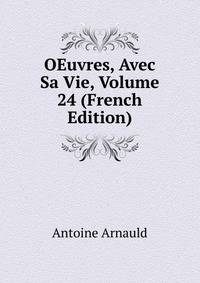 OEuvres, Avec Sa Vie, Volume 24 (French Edition)