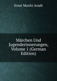 Marchen Und Jugenderinnerungen, Volume 1 (German Edition)