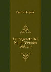 Grundgesetz Der Natur (German Edition)