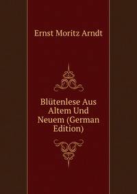 Blutenlese Aus Altem Und Neuem (German Edition)