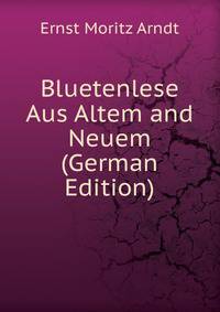 Bluetenlese Aus Altem and Neuem (German Edition)