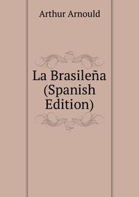 La Brasilena (Spanish Edition)