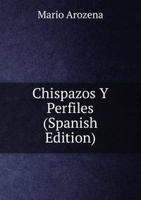 Chispazos Y Perfiles (Spanish Edition)