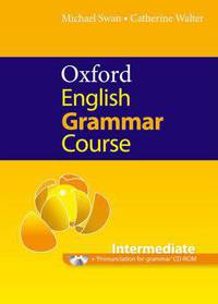 Oxford English Grammar Course, Intermediate: A Grammar Practice Book for Intermediate and Upper-Intermediate Students of English [With CDROM]