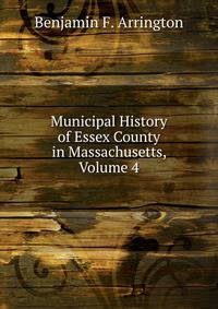 Municipal History of Essex County in Massachusetts, Volume 4