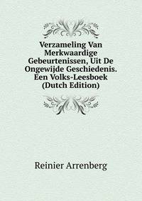 Verzameling Van Merkwaardige Gebeurtenissen, Uit De Ongewijde Geschiedenis. Een Volks-Leesboek (Dutch Edition)
