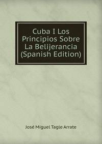 Cuba I Los Principios Sobre La Belijerancia (Spanish Edition)
