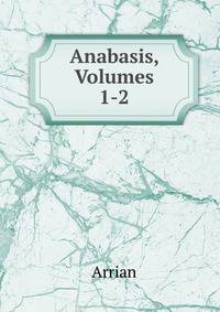 Anabasis, Volumes 1-2