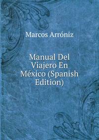 Manual Del Viajero En Mexico (Spanish Edition)