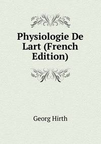 Physiologie De Lart (French Edition)