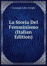 La Storia Del Femminismo (Italian Edition)