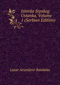Istorija Srpskog Ustanka, Volume 1 (Serbian Edition)
