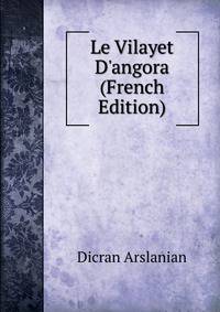 Le Vilayet D'angora (French Edition)