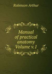 Manual of practical anatomy Volume v.1