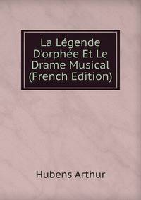 La L?gende D'orph?e Et Le Drame Musical (French Edition)