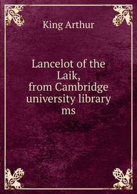 Lancelot of the Laik, from Cambridge university library ms