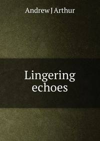 Lingering echoes