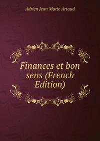 Finances et bon sens (French Edition)
