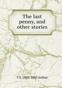 The last penny, and other stories