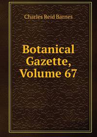 Botanical Gazette, Volume 67