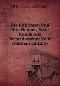 Die Rifpiraten Und Ihre Heimat, Erste Kunde Aus Verschlossener Welt (German Edition)