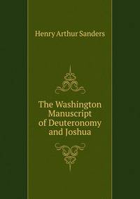 The Washington Manuscript of Deuteronomy and Joshua
