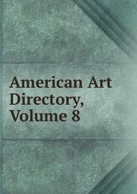 American Art Directory, Volume 8