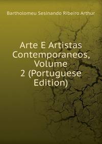 Arte E Artistas Contemporaneos, Volume 2 (Portuguese Edition)