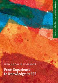 Oxford Handbooks For Language Teachers From Experience To Knowledge