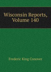 Wisconsin Reports, Volume 140