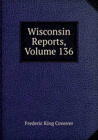 Wisconsin Reports, Volume 136