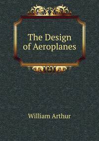 The Design of Aeroplanes