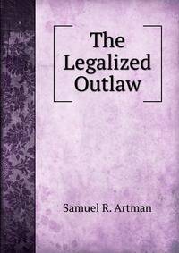 The Legalized Outlaw